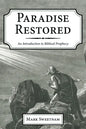 Paradise Restored: An Introduction to Biblical Prophecy - Paperback