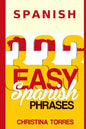 Spanish: 333 Easy Spanish Phrases - Paperback