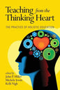 Teaching from the Thinking Heart: The Practice of Holistic Education - Paperback