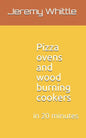 Pizza ovens and wood burning cookers: in 20 minutes - Paperback