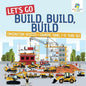 Let's Go Build, Build, Build Construction Vehicles Coloring Books 7-10 Years Old - Paperback