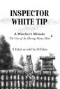 Inspector White Tip - A Watcher's Mistake - Hardcover