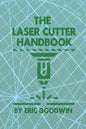 The Laser Cutter Handbook: A guide to machine set up, operatiion, servicing and maintenance. - Paperback