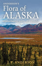Anderson's Flora of Alaska and Adjacent Parts of Canada: An Illustrated Descriptive Text of All Vascular Plants Known to Occur Within the Region Cover - Paperback