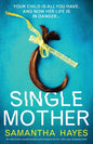 Single Mother: An absolutely unputdownable psychological thriller with a jaw-dropping twist - Paperback