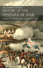 Sir Charles Oman's History of the Peninsular War Volume V: October 1811 - August 31, 1812 Valencia, Ciudad Rodrigo, Badajoz, Salamanca, Madrid - Hardcover