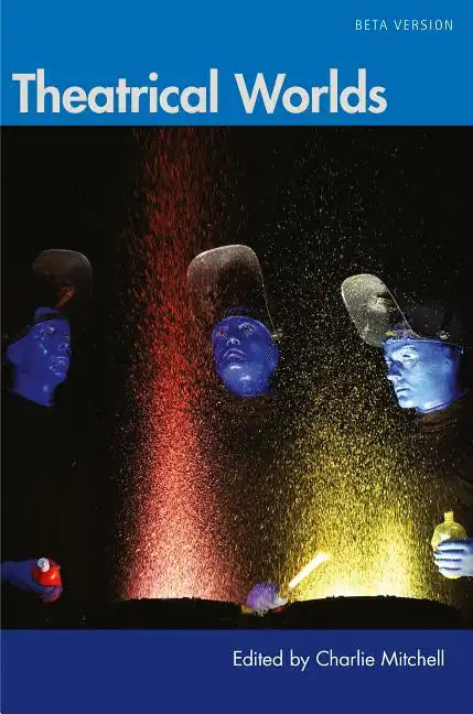 Theatrical Worlds (Beta Version) - Paperback