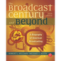 The Broadcast Century and Beyond: A Biography of American Broadcasting - Paperback
