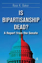 Is Bipartisanship Dead?: A Report from the Senate - Paperback