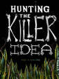 Hunting the Killer Idea - Paperback