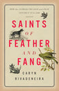 Saints of Feather and Fang: How the Animals We Love and Fear Connect Us to God - Hardcover