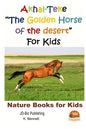 Akhal-Teke "The Golden Horse of the desert" For Kids - Paperback