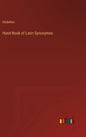 Hand-Book of Latin Synonymes - Hardcover