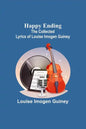 Happy Ending: The Collected Lyrics of Louise Imogen Guiney - Paperback