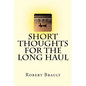 Short Thoughts for the Long Haul: Trade Edition - Paperback