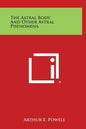 The Astral Body and Other Astral Phenomena - Hardcover