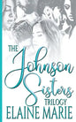 The Johnson Sisters Trilogy - Paperback