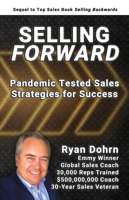 Selling Forward: Pandemic Tested Sales Strategies for Success - Paperback