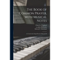 The Book of Common Prayer, With Musical Notes: as Used in the Chapel Royal of Edward VI - Paperback