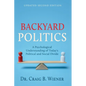 Backyard Politics: A Psychological Understanding of Today's Political and Social Divide - Paperback