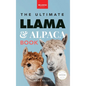 Llamas & Alpacas The Ultimate Llama & Alpaca Book: 100+ Amazing Llama & Alpaca Facts, Photos, Quiz + More - Hardcover