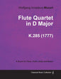 Flute Quartet in D Major - A Score for Flute, Violin, Viola and Basso K.285 (1777) - Paperback