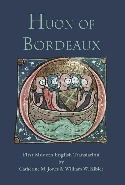 Huon of Bordeaux: First Modern English Translation - Hardcover