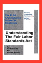 Understanding The Fair Labor Standards Act: The FLSA... A Compliance Guide for Employers - Paperback