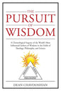 The Pursuit of Wisdom: A Chronological Inquiry of the World's Most Influential Seekers of Wisdom In the Fields of Theology, Philosophy and Science - Paperback
