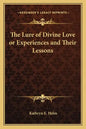 The Lure of Divine Love or Experiences and Their Lessons - Paperback