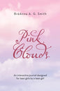 Pink Clouds: An Interactive Journal Designed for Teen Girls by a Teen Girl - Paperback