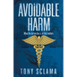 Avoidable Harm: When the bottom line is all that matters. - Paperback