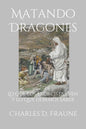 Slaying Dragons/Matando Dragones: What Exorcists See & What We Should Know/Lo que los exorcistas ven y lo que debemos saber - Paperback
