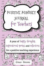 Positive Mindset Journal For Teachers: A Year of Happy Thoughts, Inspirational Quotes, and Reflections for a Positive Teaching Experience (Teacher Gif - Paperback