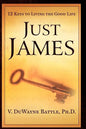 Just James: 12 Keys to Living the Good Life - Paperback