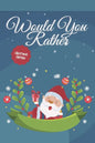 Would you Rather? Christmas Edition: funny christmas stocking stuffers, A Fun Family Activity Book for Boys and Girls Ages 6, 7, 8, 9, 10, 11, and 12 - Paperback