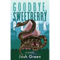 Goodbye, Sweetberry Park: A Novel of City Life, Creeping Gentrification and Flesh-eating Snakes - Paperback
