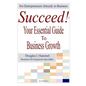 Succeed!: Your Essential Guide to Business Growth - Paperback