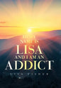 Hi My Name Is Lisa and I Am an Addict - Hardcover