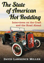 The State of American Hot Rodding: Interviews on the Craft and the Road Ahead - Paperback