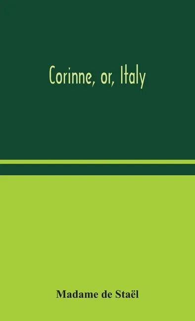 Corinne, or, Italy - Hardcover