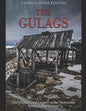 The Gulags: The History and Legacy of the Notorious Soviet Labor Camps - Paperback