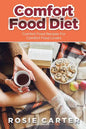 Comfort Food Diet: Comfort Food Recipes for Comfort Food Lovers - Paperback