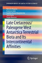 Late Cretaceous/Paleogene West Antarctica Terrestrial Biota and Its Intercontinental Affinities - Paperback