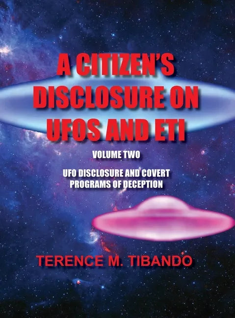 A Citizen's Disclosure on UFOs and Eti: UFO Disclosure and Covert Programs of Deception - Hardcover