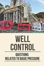 Well Control: Questions Related To Basic Pressure: Well Control Quiz - Paperback