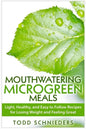 Mouthwatering Microgreen Meals: Light, Healthy, and Easy to Follow Recipes for Losing Weight and Feeling Great - Paperback