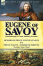 Eugene of Savoy: Marlborough's Great Military Partner-Memoirs of Prince Eugene of Savoy & Prince Eugene-Soldier of Fortune by Alexander Innes Shand - Paperback