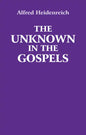 The Unknown in the Gospels - Paperback