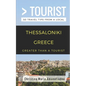 Greater Than a Tourist- Thessaloniki Greece: 50 Travel Tips from a Local - Paperback